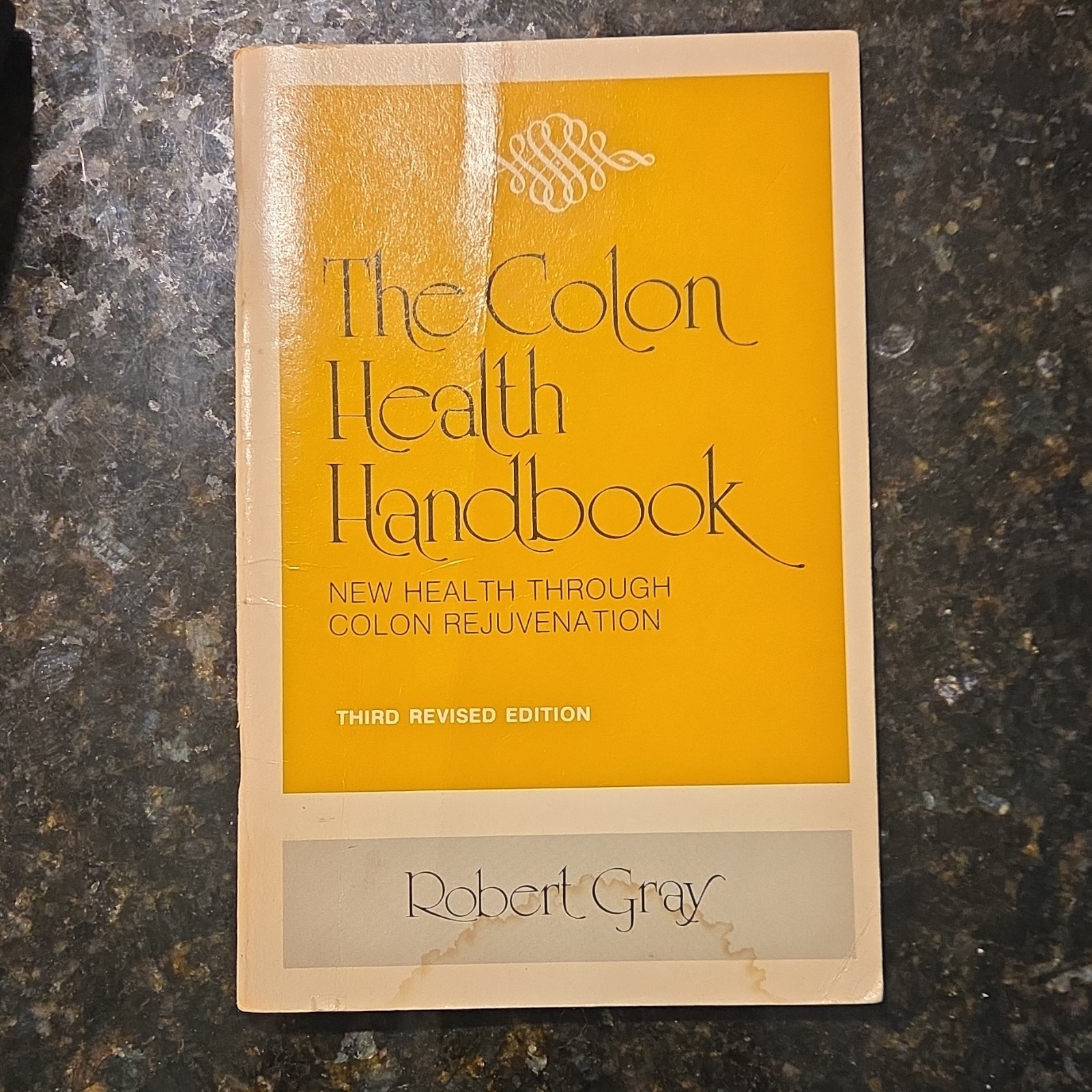 The Colon Health Handbook Third Revised Edition Robert Gray 1981 Paperback