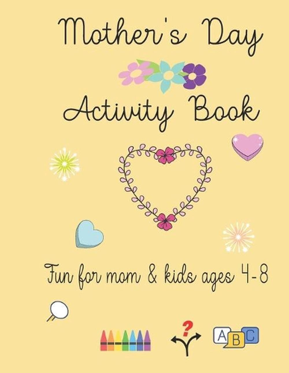 Mother’s Day Activity Book: Fun Mother’s Day Activity Book for mom and kids by H