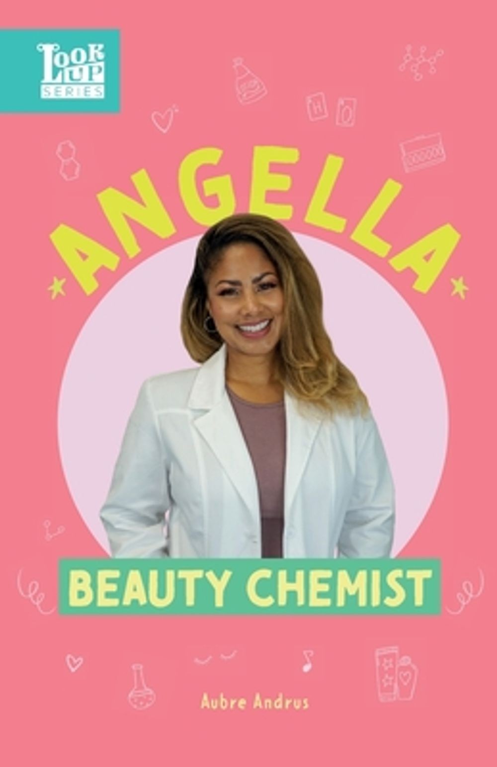 Angella, Beauty Chemist: Real Women in STEAM by Aubre Andrus (English) Paperback
