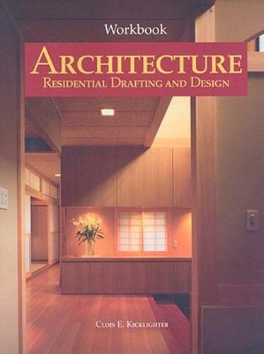 Architecture: Residental Drafting and Design by Ed Kicklighter, Clois E: Used