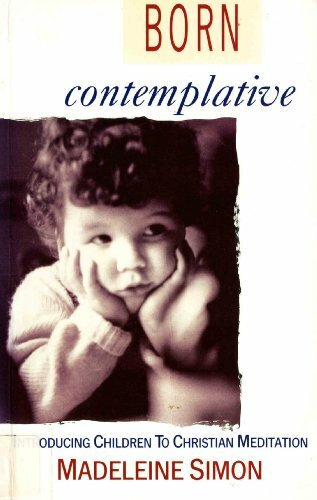 Born Contemplative: Introducing Children to Chr… by Simon, Madeleine Paperback