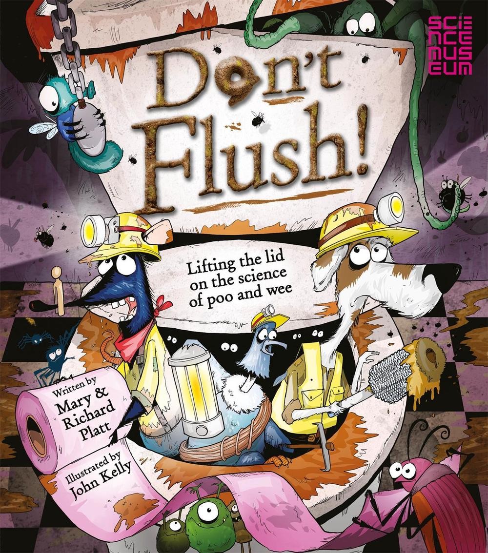 Don’t Flush: Lifting the Lid on the Science of Poo and Wee by Richard Platt (Eng