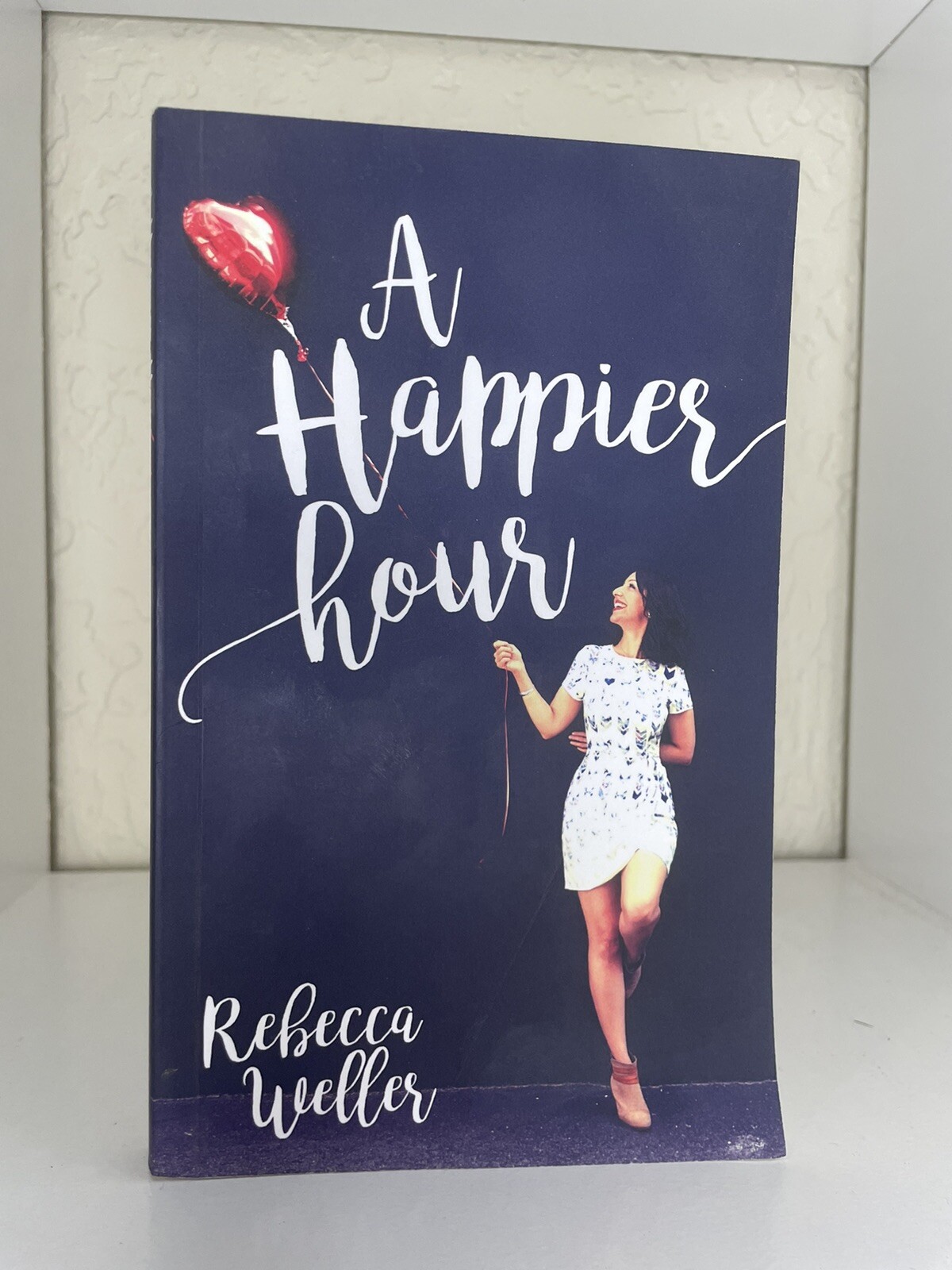A Happier Hour by Rebecca Weller