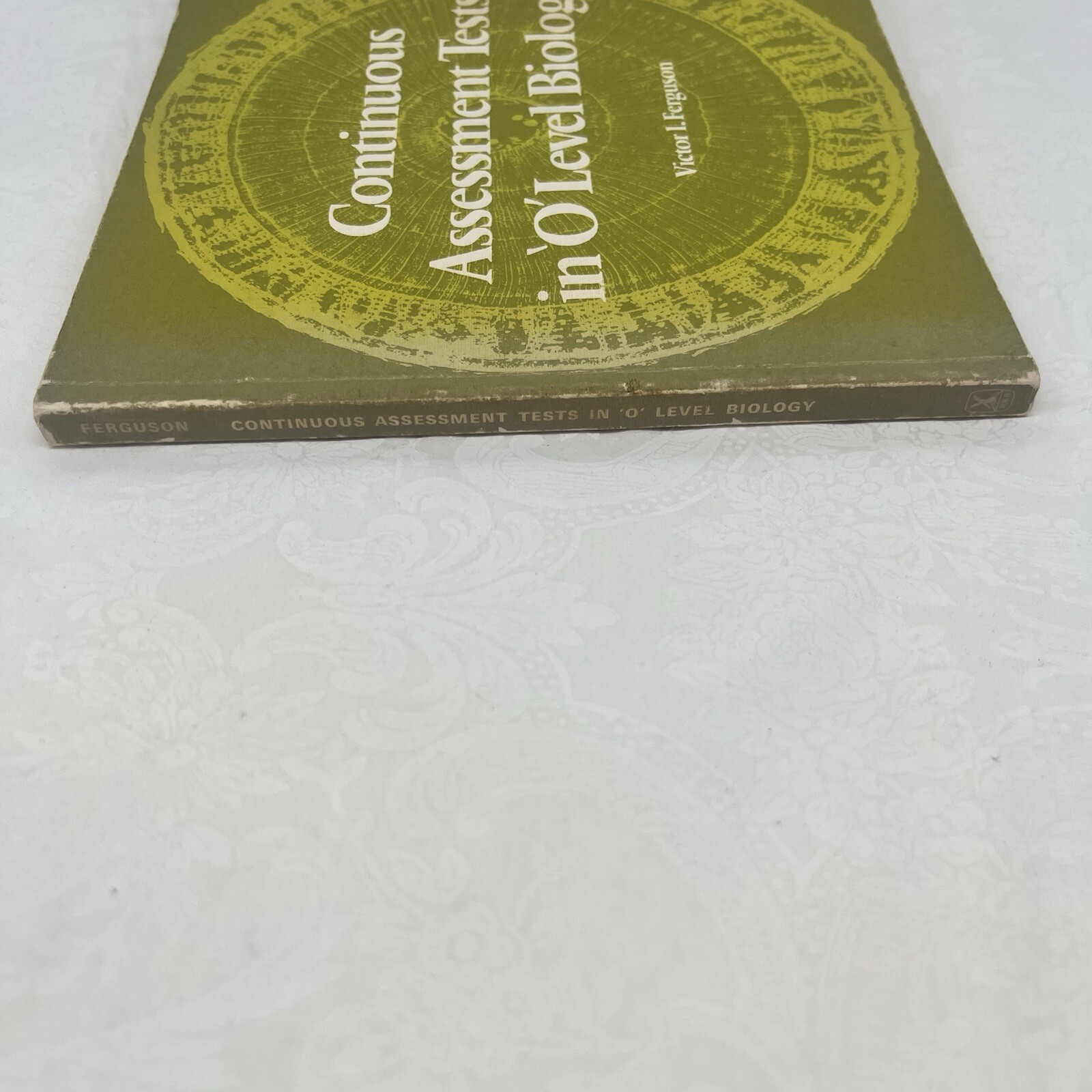 Heinemann Educational Books Continuous Assessment Tests in ‘O’ Level Biology