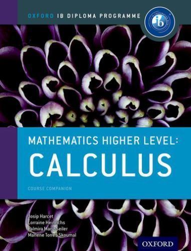 Ib Mathematics Higher Level Option: Calculus: Oxford Ib Diploma Program