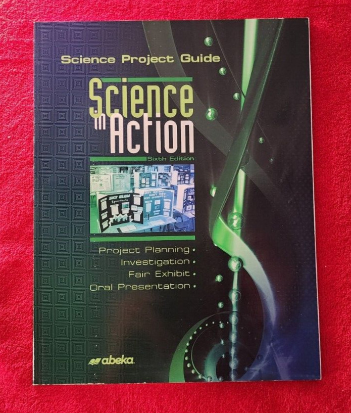 Abeka A Beka SCIENCE IN ACTION Science Project Guide 6th Ed 11th Grade 17531511