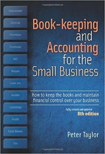 Book-Keeping & Accounting for the Small Business: How to Keep… by Peter Taylor