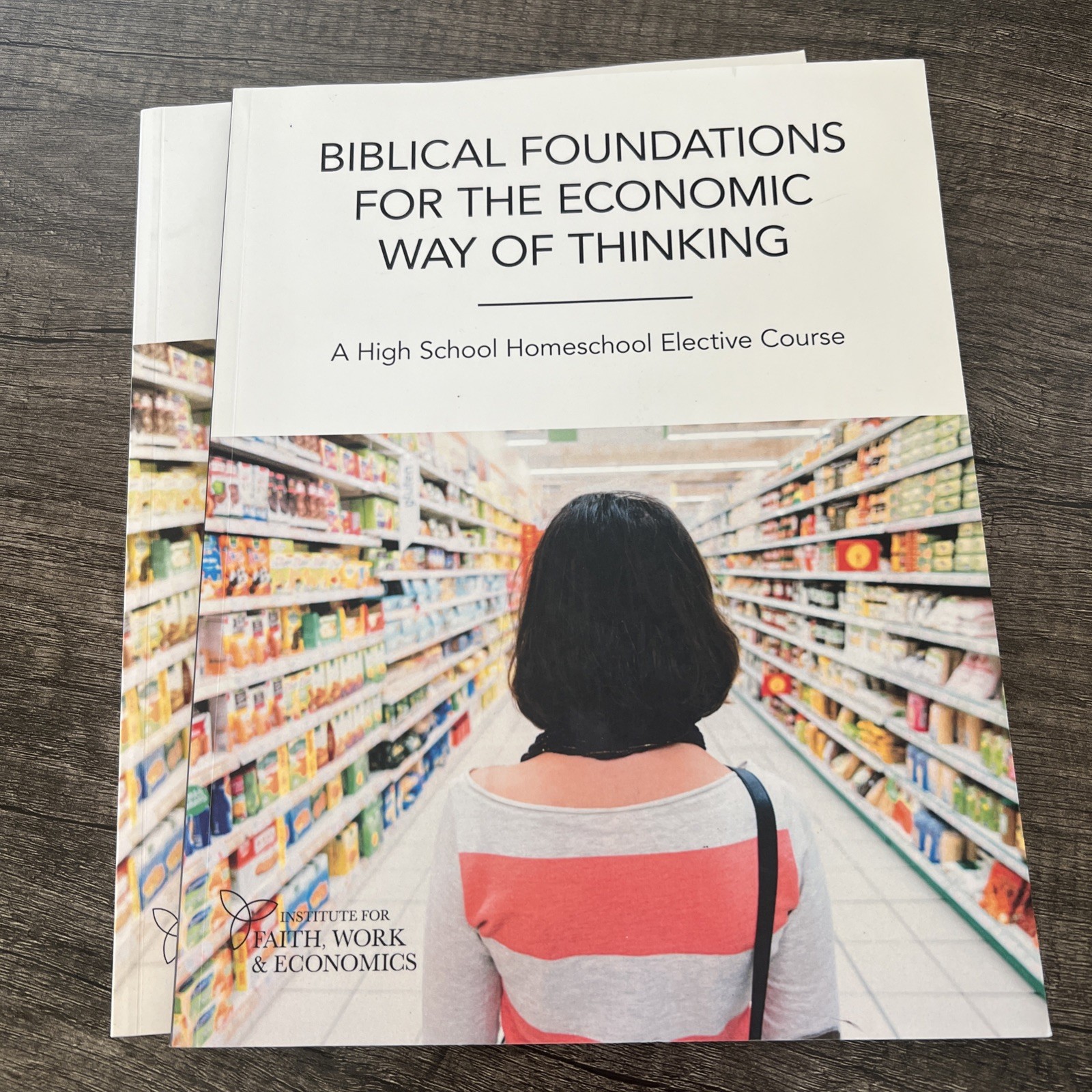 Biblical Foundations for the Economic Way of Thinking: Homeschool Course
