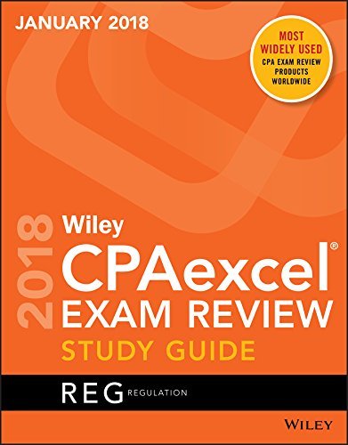 Wiley CPAexcel Exam Review January 2018 Study Guide: Regulation by Wiley