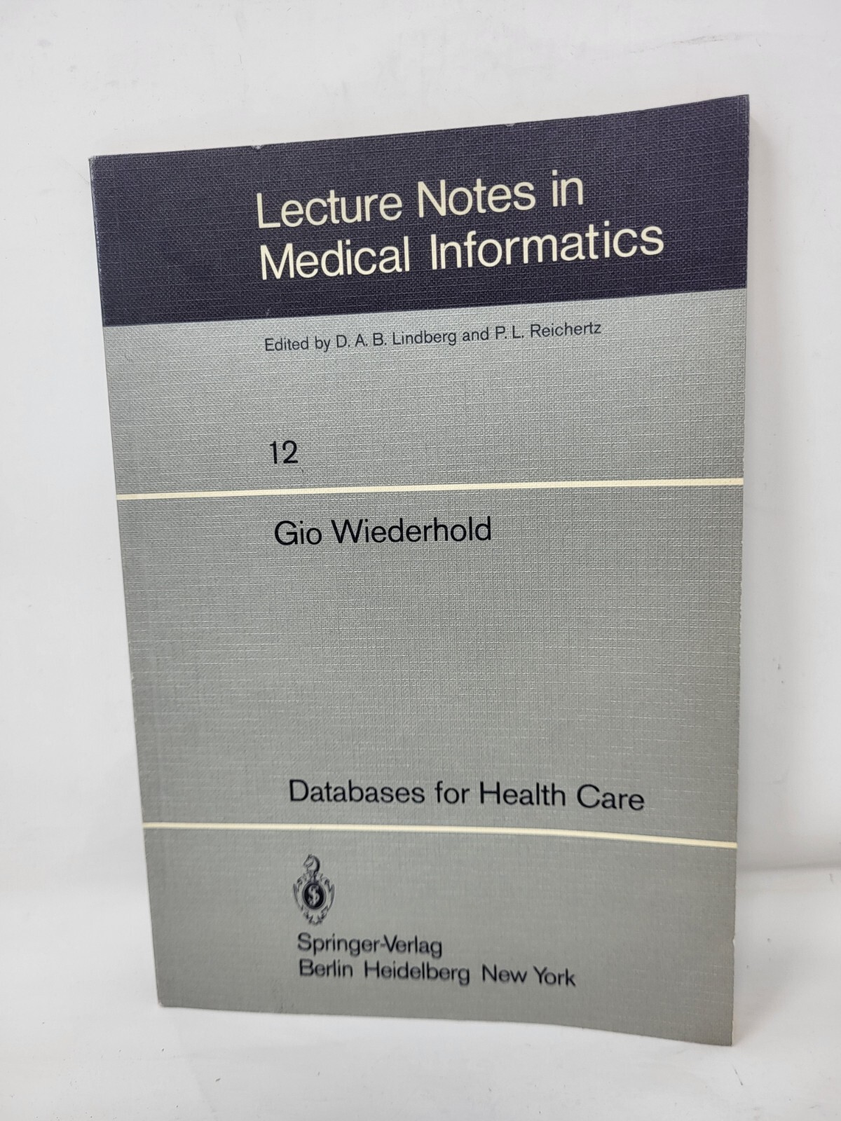Databases for Health Care (Lecture Notes in Medical Informatics) Wiederhold 1981