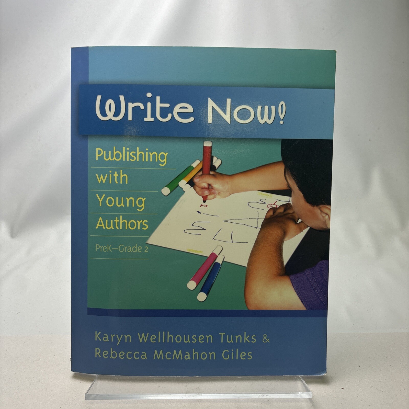 Write Now! : Publishing with Young Authors, PreK – Grade 2 by Rebecca Giles…