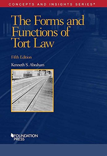 The Forms and Functions of Tort Law (Concepts and Insights) by Kenneth Abraham