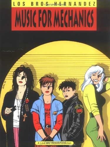 MUSIC FOR MECHANICS – LOVE & ROCKETS. By Jaime Hernandez & Gilbert Hernandez