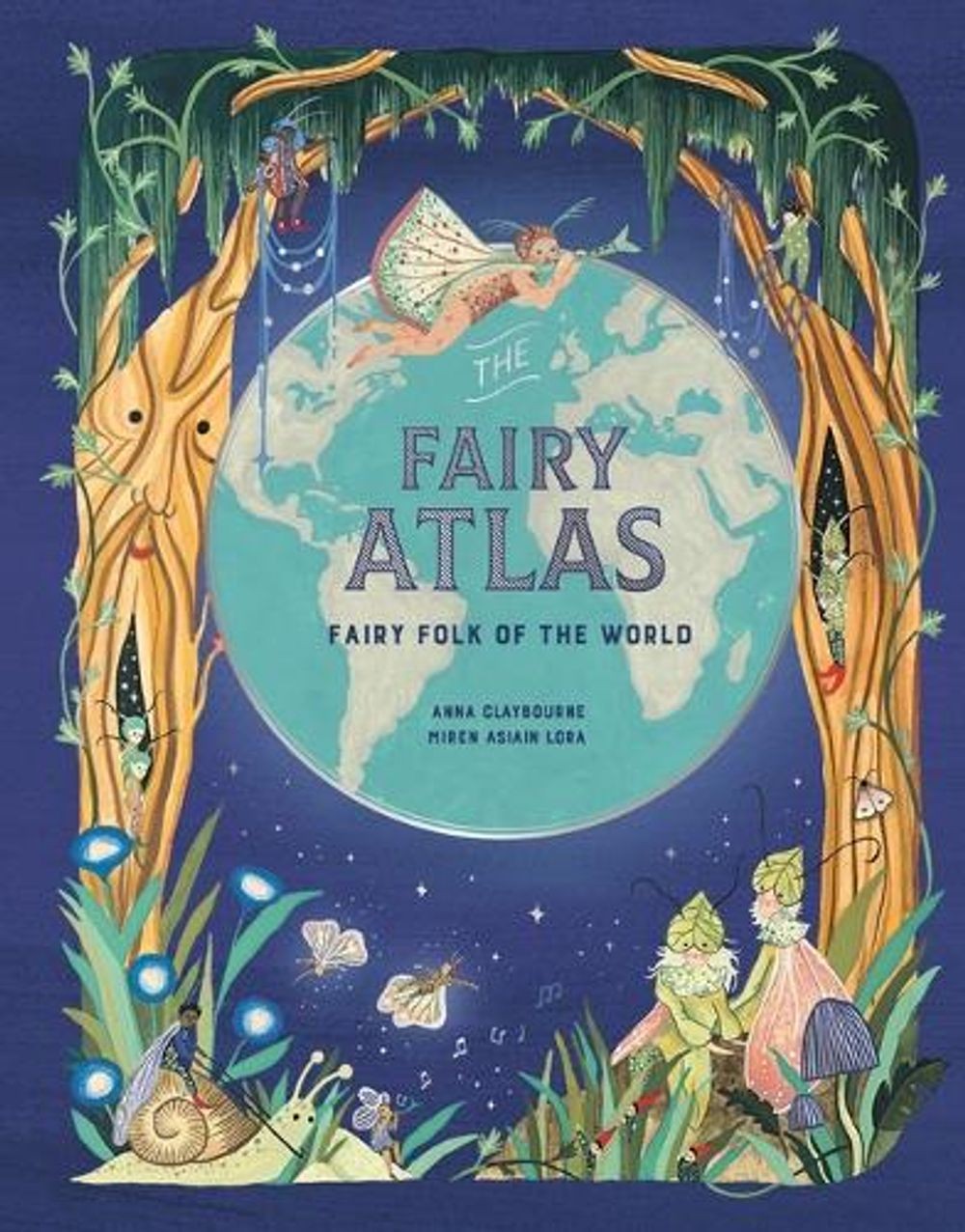 The Fairy Atlas: Fairy Folk of the World by Anna Claybourne (English) Hardcover