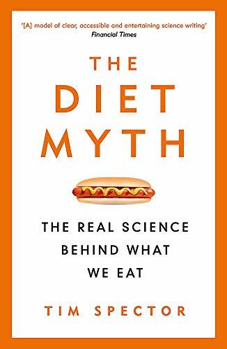 The Diet Myth: The Real Science Behind What We Eat by Spector, Professor Tim The