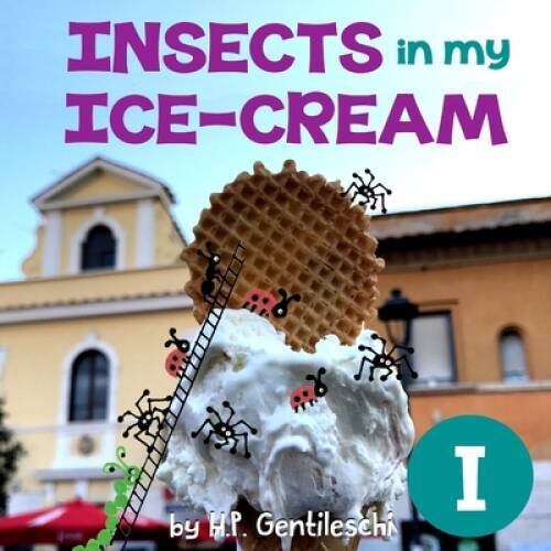 Insects in My Ice-Cream: The Letter I Book (AlphaBOX Books) – Paperback – GOOD