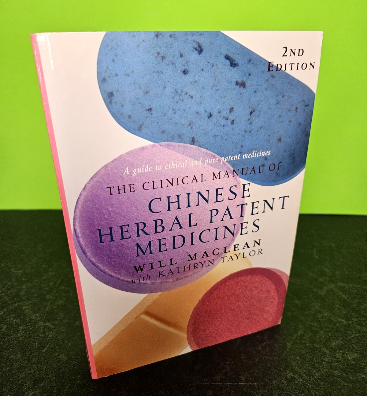 Clinical Manual Of CHINESE HERBAL PATENT MEDICINES, 2nd Ed by Maclean, 2003 PB