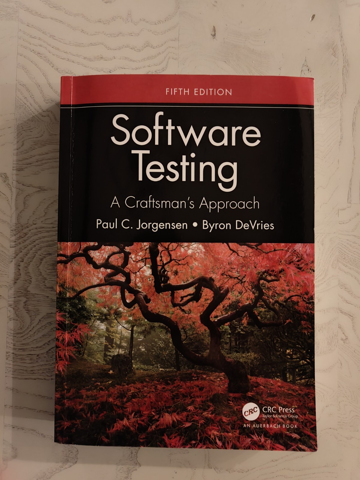 Software Testing: A Craftsman’s Approach, Fifth Edition by Byron DeVries