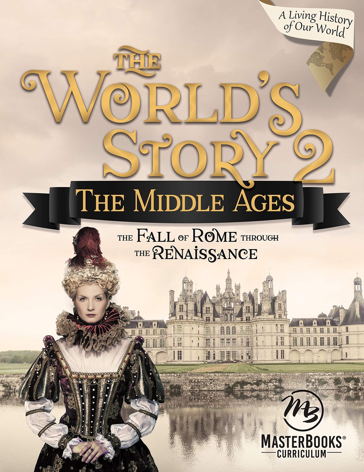 World Story 2: The Middle Ages–The Fall of Rome Through the Renaissance (T…
