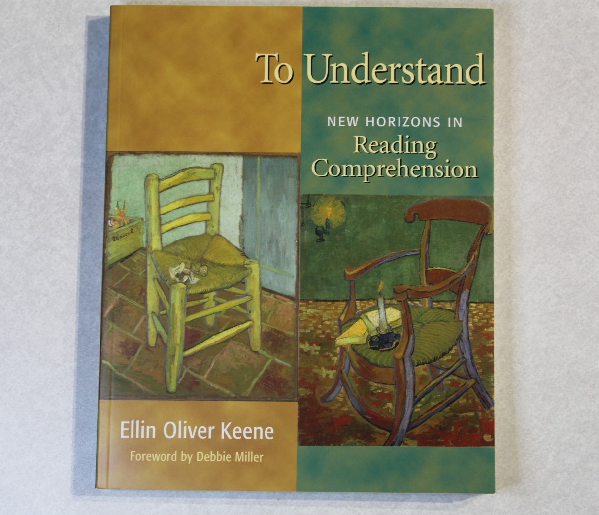 To Understand New Horizons in Reading Comprehension Ellin Oliver Keene