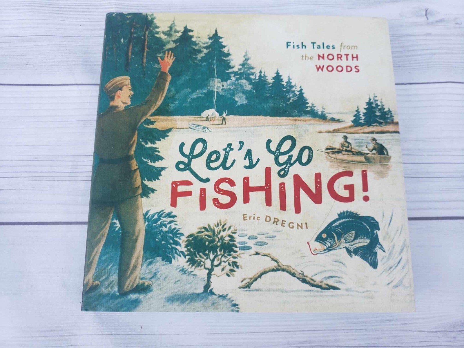 Let’s Go Fishing! Fish Tales from the North Woods by Eric Dregni HARDCOVER