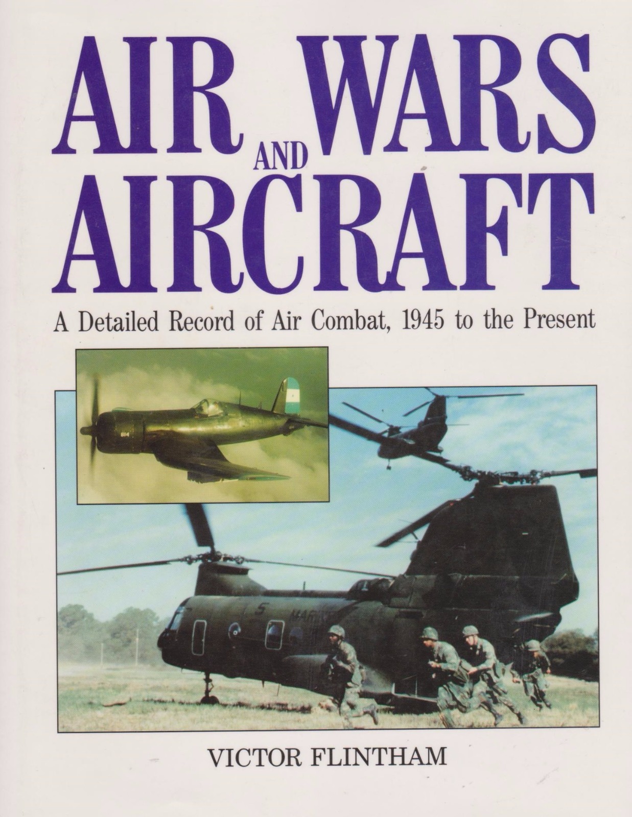 Air Wars and Aircraft: A Detailed Record of Air Combat, 1945 to the Present