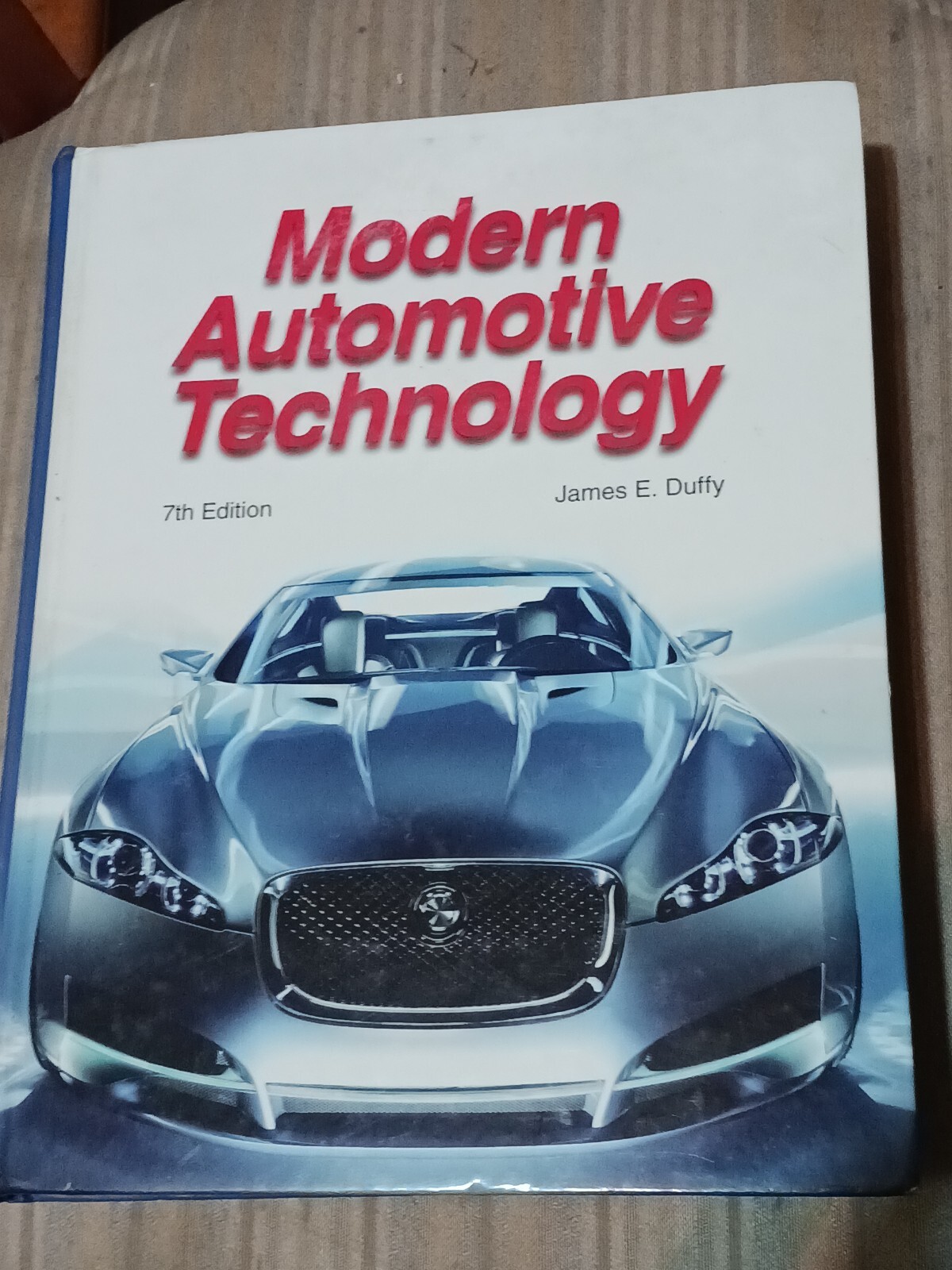 Modern Automotive Technology. 7th. Edition by James E Duffy