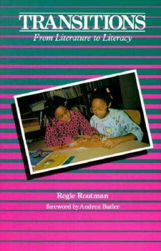 Transitions: From Literature to Literacy – Paperback By Routman, Regie – GOOD
