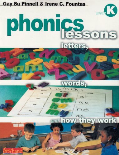 Phonics Lessons: Letters, Words, and How They Work, Grade K by Pinnell, Gay Su