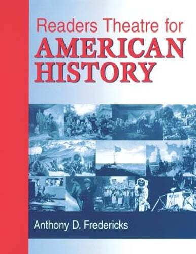 Readers Theatre for American History by Anthony D Fredericks: Used