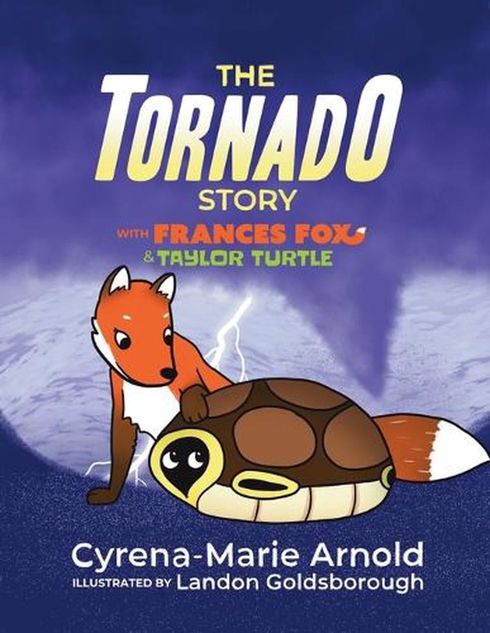 The Tornado Story: with Frances Fox & Taylor Turtle by Cyrena Arnold Paperback B