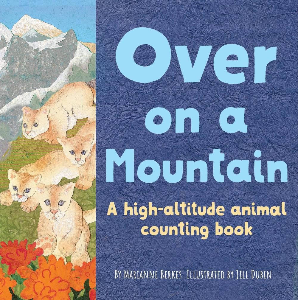 Over on a Mountain: A high-altitude baby animal counting book by Marianne Berkes