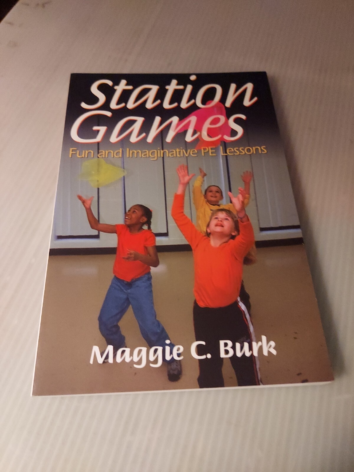 2002, «Station Games» Fun and Imaginative PE Lessons by Maggie Carol Burk