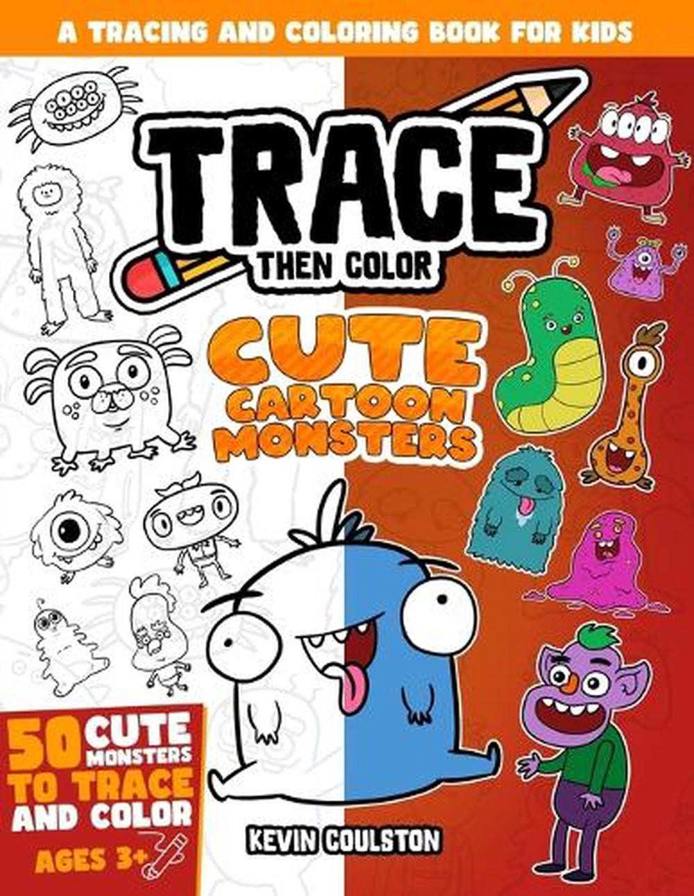 Trace Then Color: Cute Cartoon Monsters: A Tracing and Coloring Book for Kids by