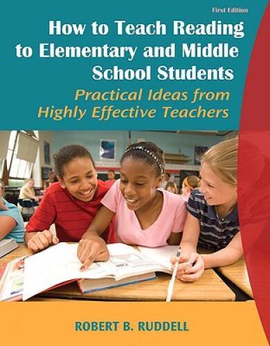 How to Teach Reading to Elementary and Middle School Students: Practical – GOOD