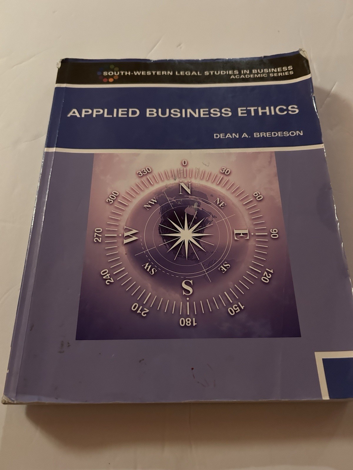 APPLIED BUSINESS ETHICS: A SKILLS-BASED APPROACH By Dean Bredeson **Excellent**