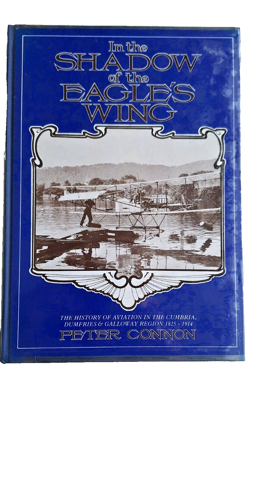 In the Shadow of the Eagle’s Wing, Aviation History Cumbria,Dumfries & Galloway