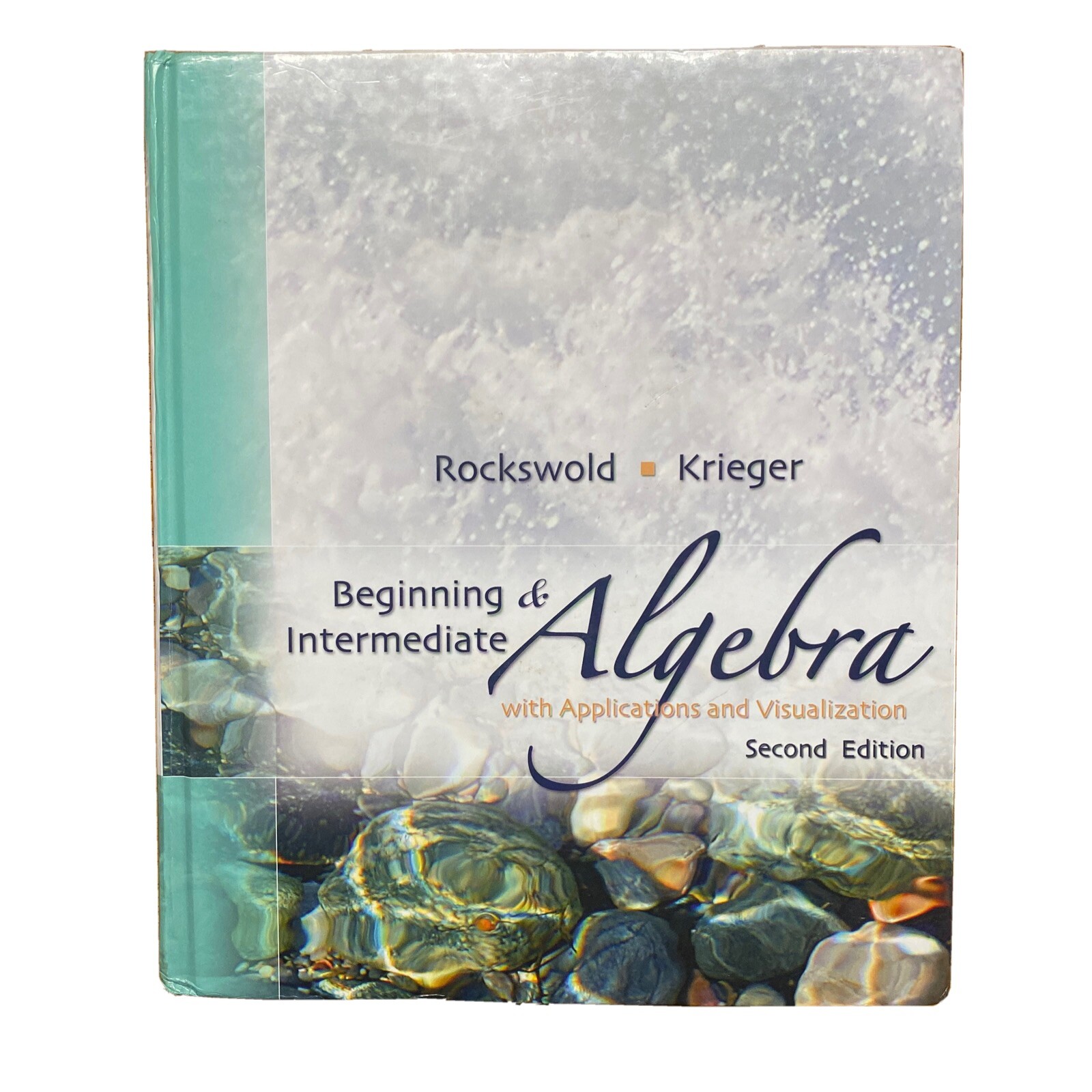 Beginning & Intermediate Algebra with Applications and Visualization : 2nd Ed.