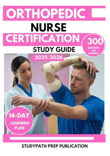 Orthopedic Nurse Certification Study Guide 2025-2026 by Studypath Prep