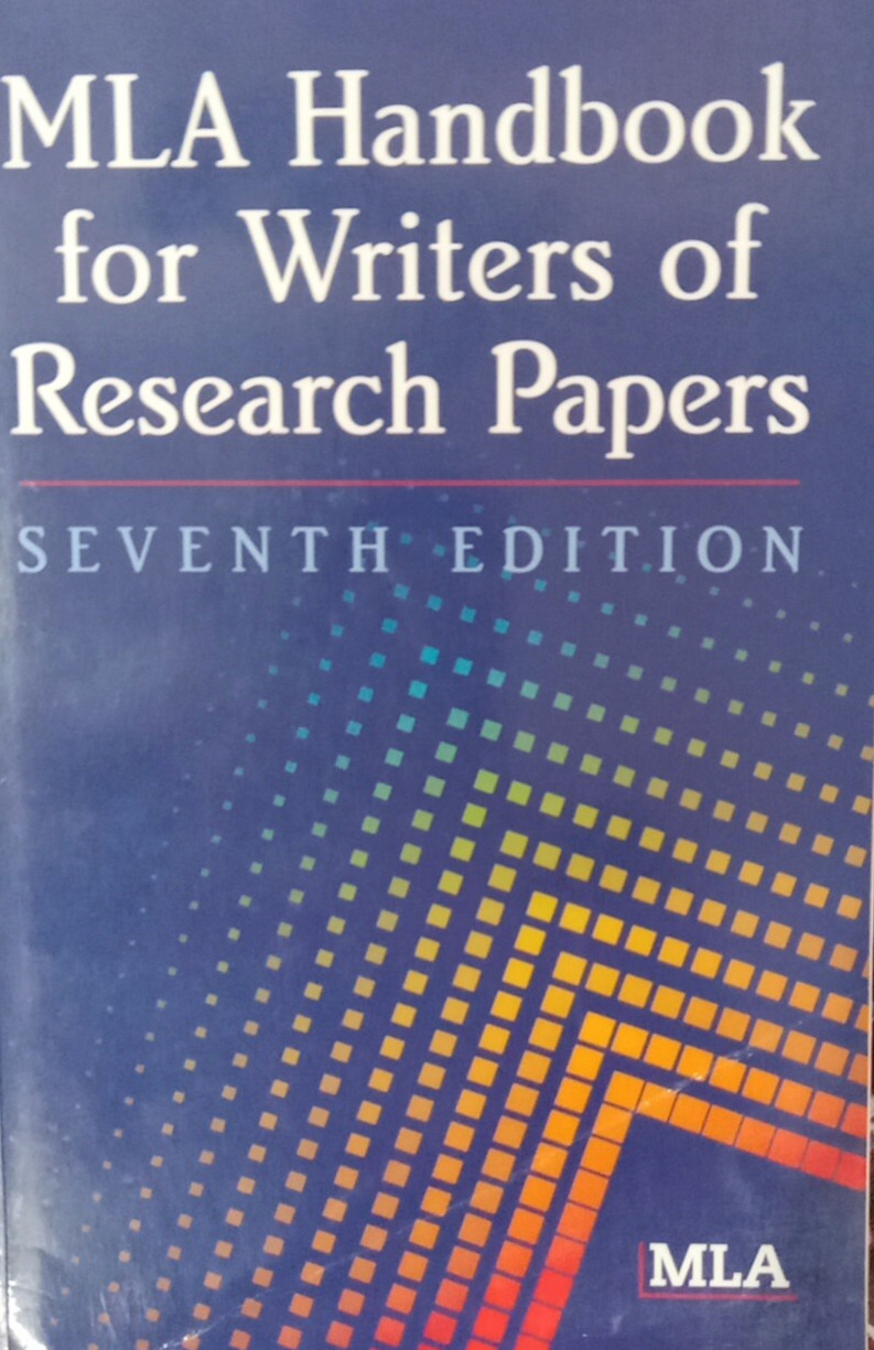 «MLA Handbook For Writers Of Research Papers» book, 7th Edition.»