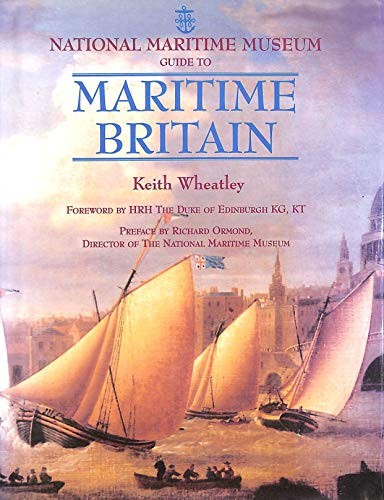 National Maritime Museum Guide to Maritime Britain by Wheatley, Keith Hardback