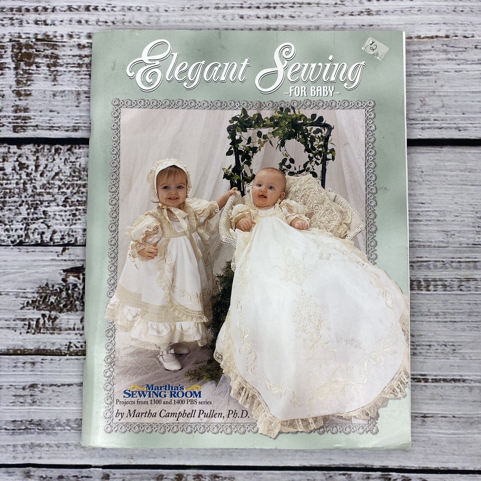 Elegant sewing for baby by Pullen, Martha Campbell Pattern Book Heirloom