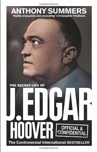 Official and Confidential: The Secret Life of J By Anthony Summers