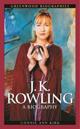 J. K. Rowling: A Biography by Connie Ann Kirk: New