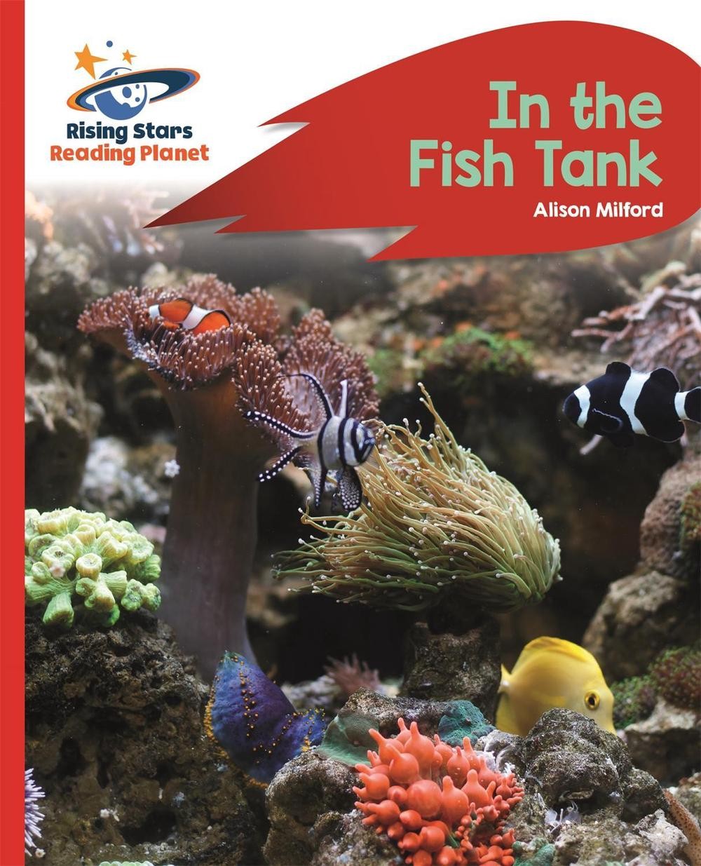 Reading Planet – In the Fish Tank – Red B: Rocket Phonics by Alison Milford Pape