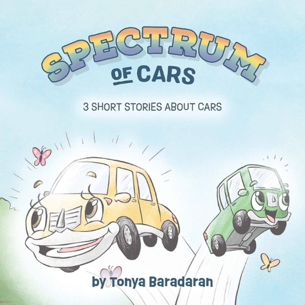 Spectrum of Cars: 3 Short Stories About Cars by Tonya Baradaran Paperback Book