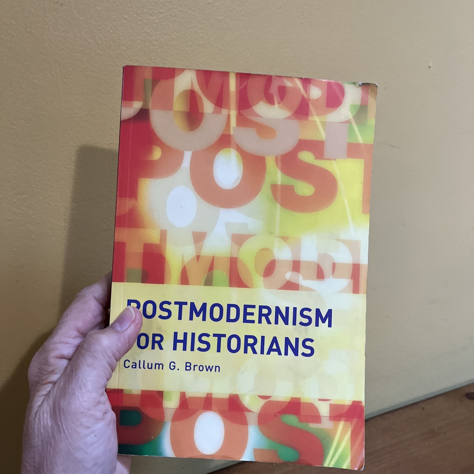 Postmodernism for Historians by Callum G. Brown (2004, Trade Paperback)