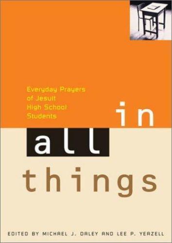 In All Things: Everyday Prayers of Jesuit High – paperback, Daley, 9780829419573
