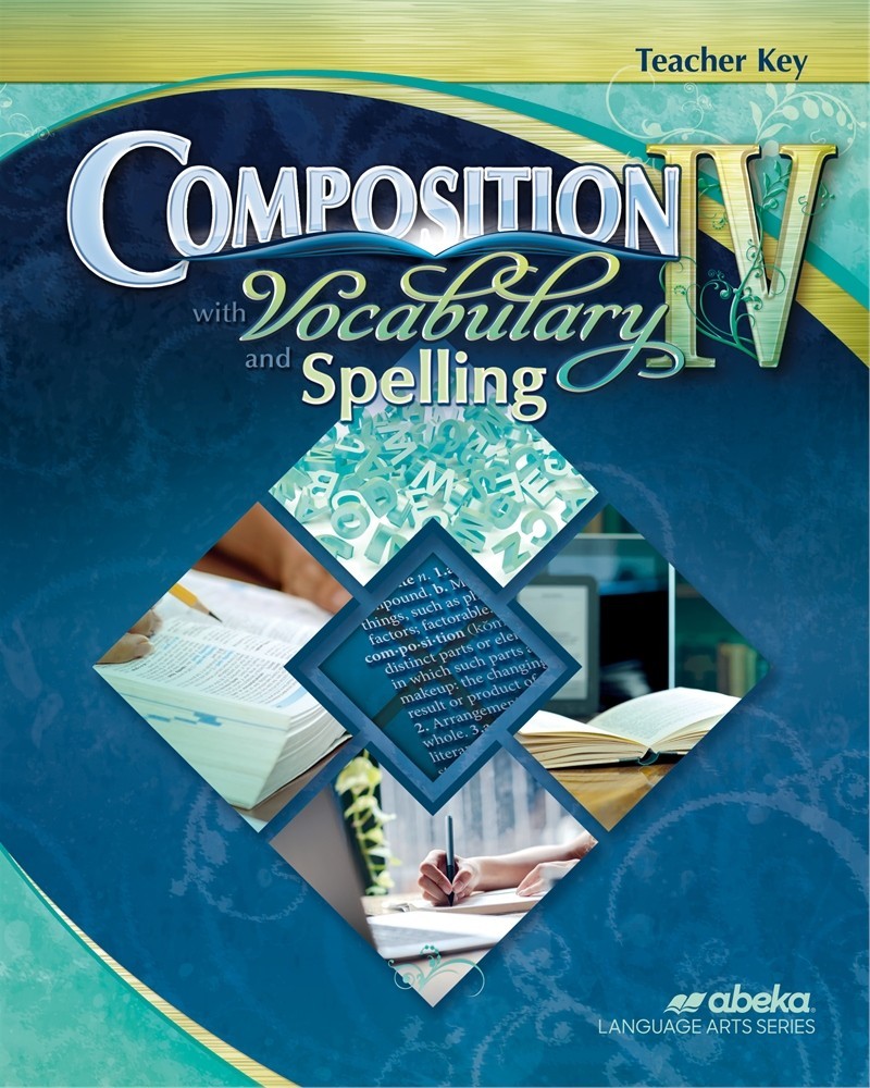Abeka Composition with Vocabulary and Spelling IV Teacher Key – 10th Grade