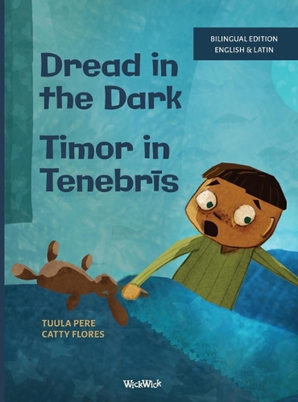 Dread in the Dark / Timor in Tenebrs: Bilingual English-Latin Edition of Dread i